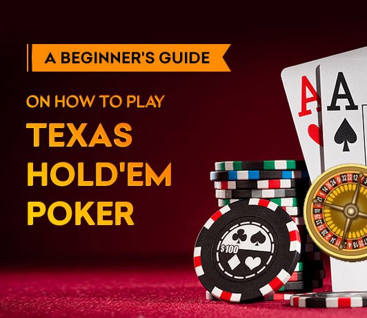 Guide to Playing Texas Hold