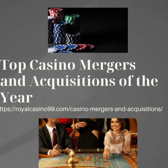 Top Casino Mergers and Acquisitions of the Year