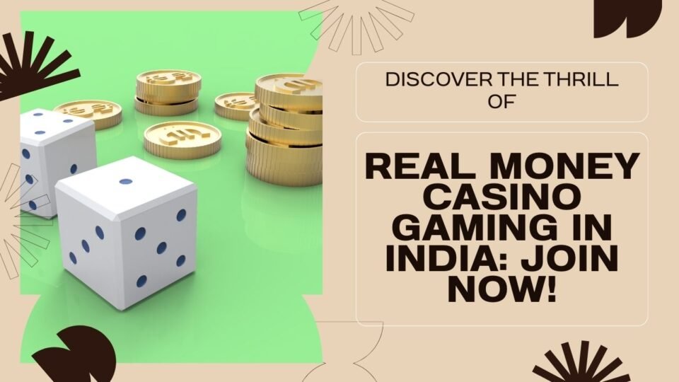 Real Money Casino Gaming in India